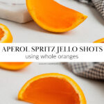 Two pictures showing sliced of Aperol spritz jello shots sliced in orange wedges.