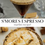 Two images showing A martini glass rimmed with crushed graham crackers is filled with a s'mores espresso martini and garnished with a toasted marshmallow skewer.